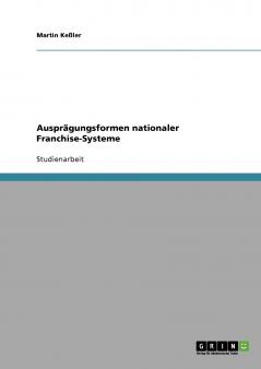 Ausprägungsformen nationaler Franchise-Systeme