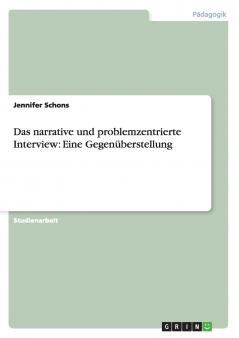 Das narrative und problemzentrierte Interview