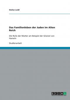 Das Familienleben der Juden im Alten Reich