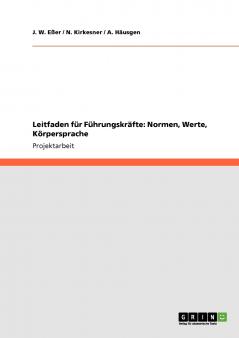 Leitfaden für Führungskräfte: Normen, Werte, Körpersprache (German Edition)