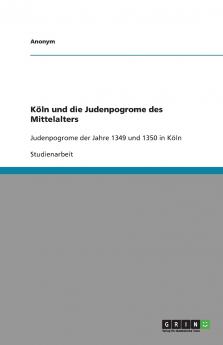 K��ln und die Judenpogrome des Mittelalters
