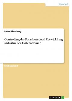 Controlling der Forschung und Entwicklung industrieller Unternehmen