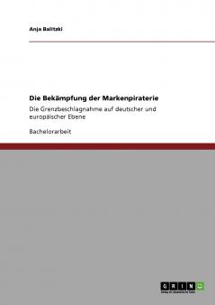 Die Bekämpfung der Markenpiraterie