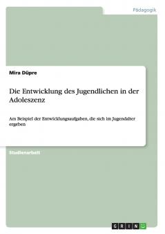 Die Entwicklung des Jugendlichen in der Adoleszenz