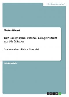 Der Ball ist rund