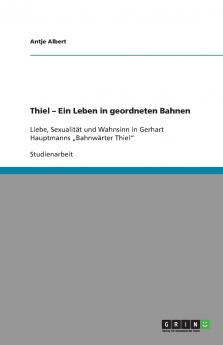 Thiel - Ein Leben in geordneten Bahnen