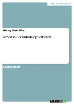 Arbeit in der Industriegesellschaft
