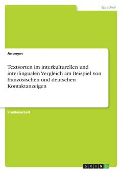 Textsorten im interkulturellen und interlingualen Vergleich am Beispiel von französischen und deutschen Kontaktanzeigen
