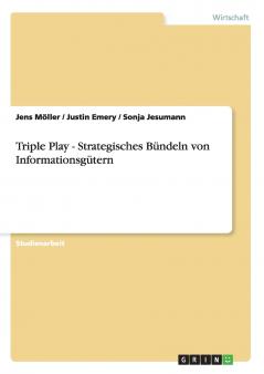 Triple Play - Strategisches B��ndeln von Informationsg��tern
