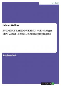 EVIDENCE-BASED NURSING  -  vollständiger EBN- Zirkel Thema