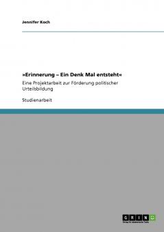 Erinnerung - Ein Denk Mal entsteht