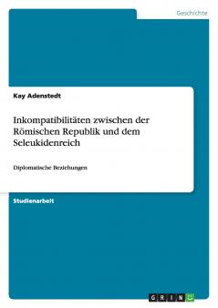 Inkompatibilitäten zwischen der Römischen Republik und dem Seleukidenreich