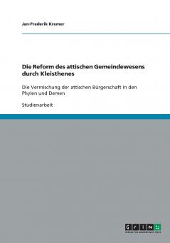 Die Reform des attischen  Gemeindewesens durch Kleisthenes