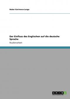 Der Einfluss des Englischen auf die deutsche Sprache