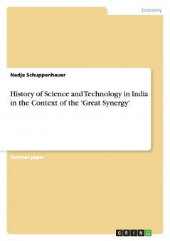 History of Science and Technology in India in the Context of the 'Great Synergy'