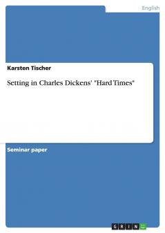 Setting in Charles Dickens'  Hard Times
