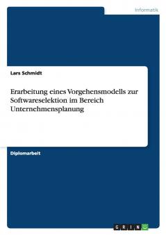 Erarbeitung eines Vorgehensmodells zur Softwareselektion im Bereich Unternehmensplanung