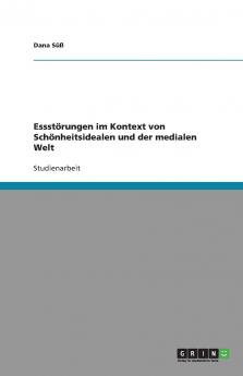 Essstörungen im Kontext von Schönheitsidealen und der medialen Welt