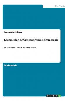 Losmaschine Wasseruhr und Stimmsteine
