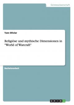 Religiöse und mythische Dimensionen in World of Warcraft