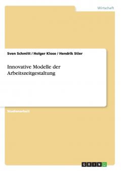 Innovative Modelle der Arbeitszeitgestaltung