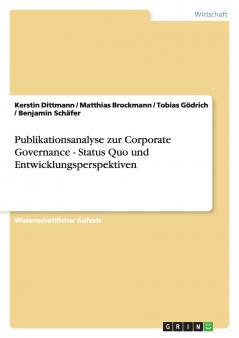Publikationsanalyse zur Corporate Governance - Status Quo und Entwicklungsperspektiven