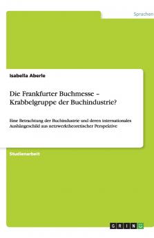 Die Frankfurter Buchmesse - Krabbelgruppe der Buchindustrie?