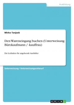 Den Wareneingang buchen (Unterweisung Bürokaufmann / -kauffrau)