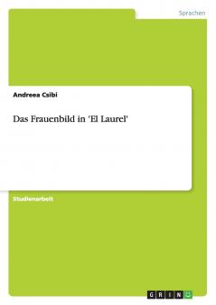 Das Frauenbild in 'El Laurel'