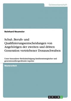 Schul- Berufs- und Qualifizierungsentscheidungen von Angeh��rigen der zweiten und dritten Generation vertriebener Donauschwaben