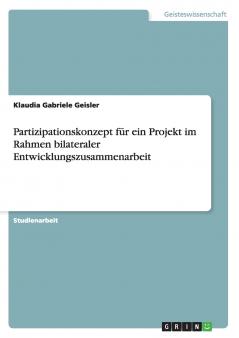 Partizipationskonzept f��r ein Projekt im Rahmen bilateraler Entwicklungszusammenarbeit