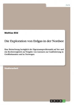 Die Exploration von Erdgas in der Nordsee