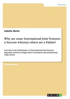 Why are some International Joint Ventures a Success whereas others are a Failure?