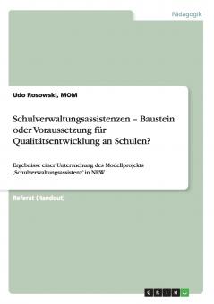 Schulverwaltungsassistenzen - Baustein oder Voraussetzung f��r Qualit��tsentwicklung an Schulen?
