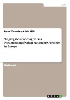 Wegzugsbesteuerung versus Niederlassungsfreiheit nat��rlicher Personen in Europa
