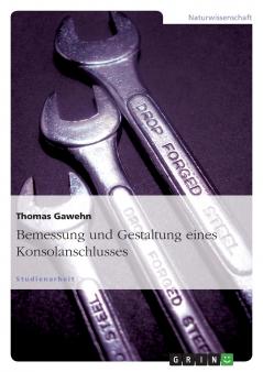 Bemessung und Gestaltung eines Konsolanschlusses