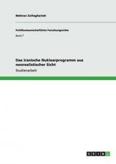 Das iranische Nuklearprogramm aus neorealistischer Sicht