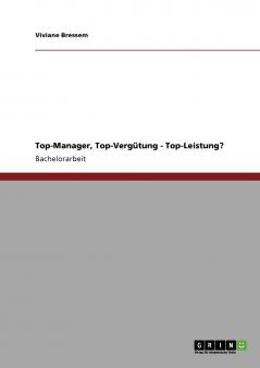 Top-Manager Top-Vergütung - Top-Leistung?