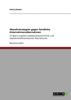 Abwehrstrategien gegen feindliche Unternehmens��bernahmen