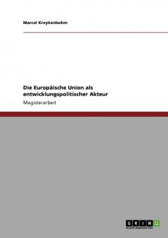 Die Europ��ische Union als entwicklungspolitischer Akteur