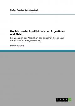 Der Jahrhundertkonflikt zwischen Argentinien und Chile