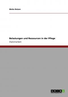 Belastungen und Ressourcen in der Pflege