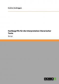 Fachbegriffe f��r die Interpretation literarischer Texte