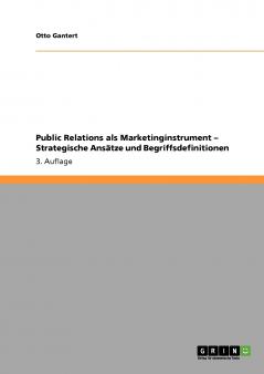 Public Relations als Marketinginstrument - Strategische Ansätze und Begriffsdefinitionen