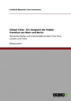 Global Cities -  Ein Vergleich der Städte Frankfurt am Main und Berlin
