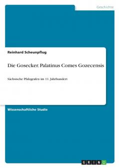 Die Gosecker. Palatinus Comes Gozecensis