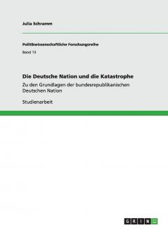 Die Deutsche Nation und die Katastrophe