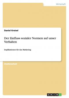 Der Einfluss sozialer Normen auf unser Verhalten