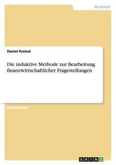 Die induktive Methode zur Bearbeitung finanzwirtschaftlicher Fragestellungen