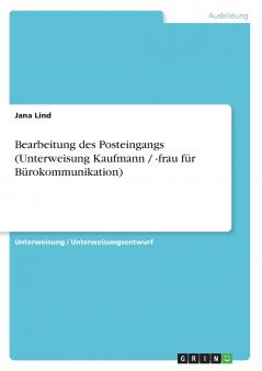 Bearbeitung des Posteingangs (Unterweisung Kaufmann / -frau für Bürokommunikation)